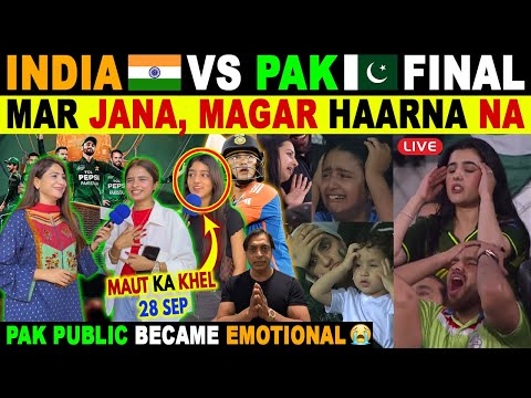 INDIA🇮🇳 VS PAK🇵🇰 FINAL LOADING | MAR JANA, MAGAR HAARNA NA | PAK PUBLIC BECAME EMOTIONAL | ASIA CUP 