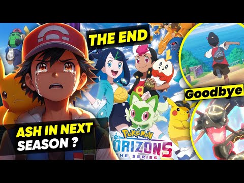 Pokemon Horizons Last Episode | The End Of Horizons ? What is After Horizons : Ash Ketchum ?