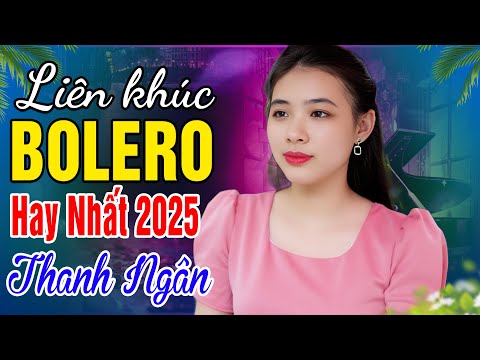 Ca Nhạc Bolero Trữ Tình Hay Nhất Thanh Ngân - Không Quảng Cáo