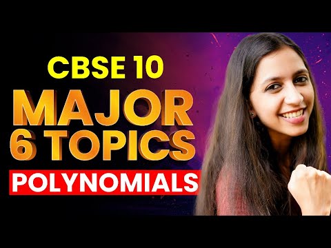 CBSE 10 | Maths | Polynomials | Most Important 6 Topics | Exam Winner