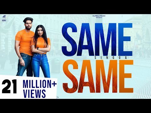 Same Same - Official Video | Singga | Mix Singh | Humble Music | New Punjabi Songs 2022