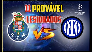 FC Porto x Inter Milão 11 provável + Lesionados.