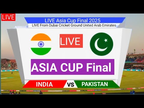 PAKISTAN VS INDIA LIVE | ASIA CUP FINAL LIVE  MATCH | PAK VS IND LIVE SCORES
