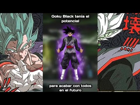 GOKU BLACK TENIA EL POTENCIAL PARA ACABAR CON TODOS EN EL FUTURO