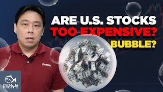 Are US Stocks too Expensive? Bubble?