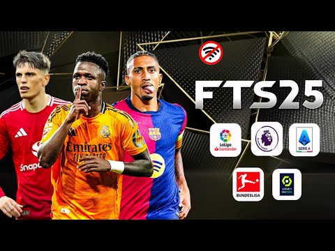 FTS 25 MOBILE™ ANDROID OFFLINE 300 MB NEW KITS 2024/25 REAL FACES AND LATEST TRANSFERS BEST GRAPHICS