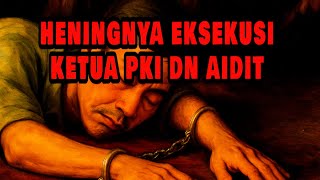 🔴 Heningnya Eksekusi Ketua PKI DN Aidit (Sejarah Seru - Sejarah Indonesia)
