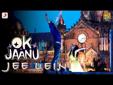 Jee Lein - OK Jaanu | Aditya Roy Kapur | Shraddha Kapoor | @ARRahman