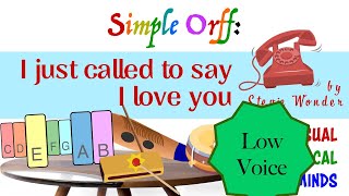 I just called to say I love you (Low Voice) ~Simple Orff~