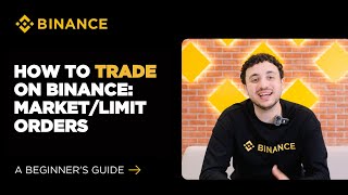 How to Trade Crypto on Binance on Web (Market vs. Limit Order): A Beginner's Guide (2025 Edition)