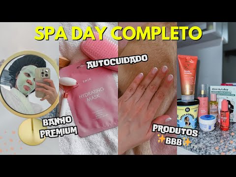 SPA DAY COMPLETO | Banho premium, depilando o rosto, skincare...