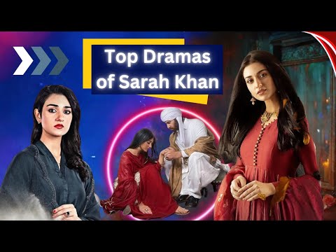 Top Dramas of Pakistani Actress Sarah Khan || Most Popular Dramas of Sarah Khan