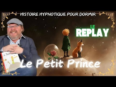 Une Histoire hypnotique pour Dormir | 👑 Le Petit Prince  | Hypnose pour dormir (ou stress)