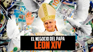 🔴EL PODEROSO NEGOCIO DEL PAPA LEON XIV 🔥🔥🔥