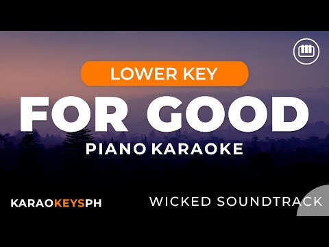 For Good – Wicked (Lower Key – Piano Karaoke)