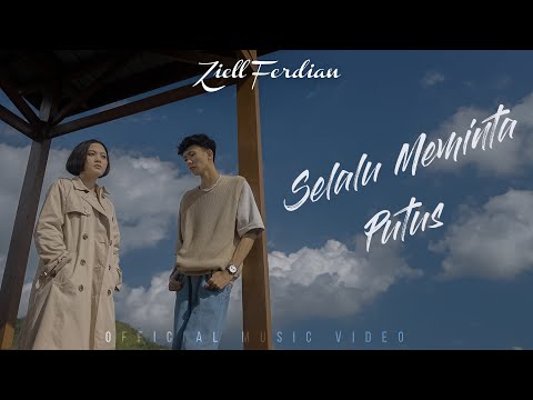 Ziell Ferdian - Selalu Meminta Putus (Official Music Video)