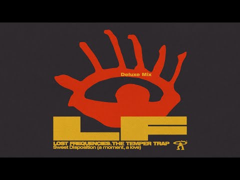 Lost Frequencies & The Temper Trap - Sweet Disposition (a moment, a love) (Deluxe Mix)