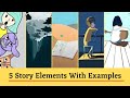 Exploring the Five Key Elements of a Story