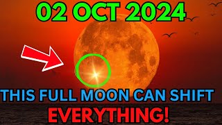 ⚠️02 October 2024🌕Before They Remove It: MUST WATCH!✨ This Full MOON Will Transform Your Life!
