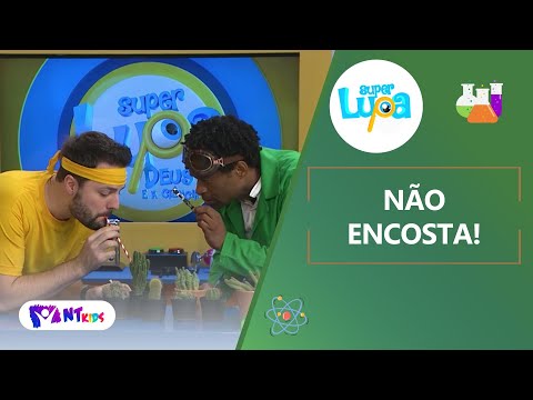 NÃO ENCOSTA!  - SUPER LUPA