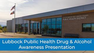 Lubbock Public Health Drug & Alcohol Awareness Presentation