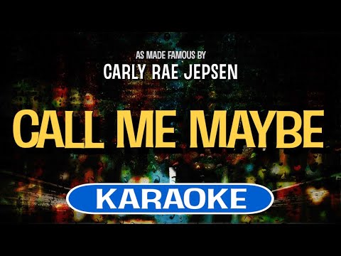 Call Me Maybe (Karaoke) – Carly Rae Jepsen