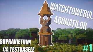AM FACUT UN WATCHTOWER PENTRU A PUNE ABONATII PE EL ???