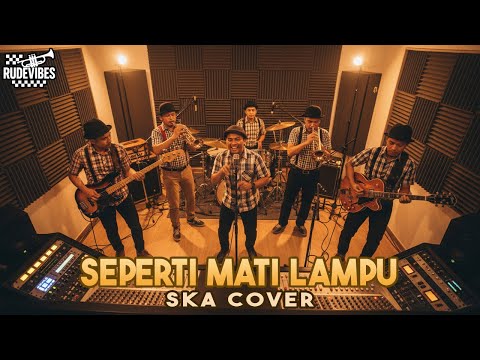 SEPERTI MATI LAMPU - NASSAR SKA COVER (RUDE VIBES)