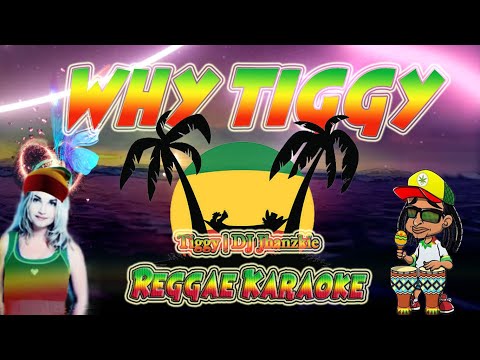Why – Tiggy | DJ Jhanzkie reggae (karaoke version)