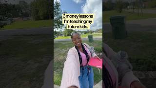 I’m drilling these money lessons into my kids’ head