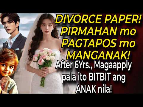 DIVORCE PAPER! PIRMAHAN MO PAGTAPOS MO MANGANAK! MAGAAPPLY PALA ITO BITBIT ANG ANAK NILA!BILLIONAIRE