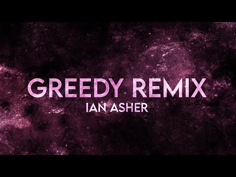 Ian Asher - Greedy Remix (Lyrics) [Extended]