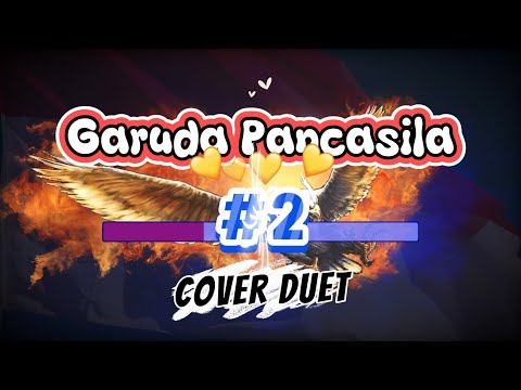 Garuda Pancasila v#2 🌞 Cover DUET