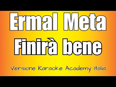 Ermal Meta – Finirà bene (Versione Karaoke Academy Italia)