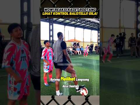 WOW! REAKSI RODTANG KAGET LIHAT KONTROL BALOTELLI!🔥⚽#highlight #fighter #rodtang #balotelli #soccer