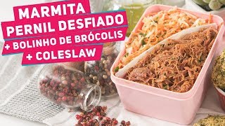 MARMITA: Pernil Desfiado + Bolinho de Brócolis + Salada de Repolho (Coleslaw) Receitas de Minuto 399