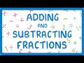 Adding and Subtracting Fractions Explained