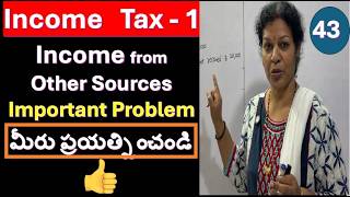 43. Important Problem from Income From Other Sources - Income Tax Subject in Telugu