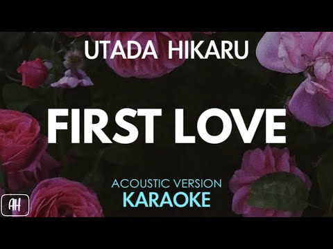 Utada Hikaru – First Love (Karaoke/Acoustic Version)