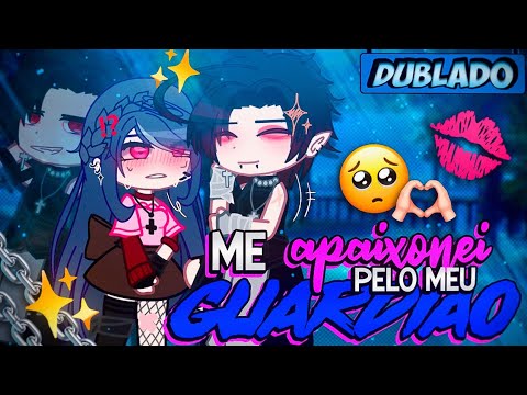 [DUBLADO] Me Apaixonei Pelo MEU... GUARDIÃO? ⛓️😖 | O Filme | Gacha Club