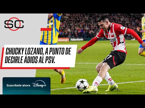 CHUCKY LOZANO | ¿Se equivoca en irse del PSV a la MLS? | SPORTSCENTER