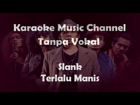 Slank Terlalu Manis (karaoke version)