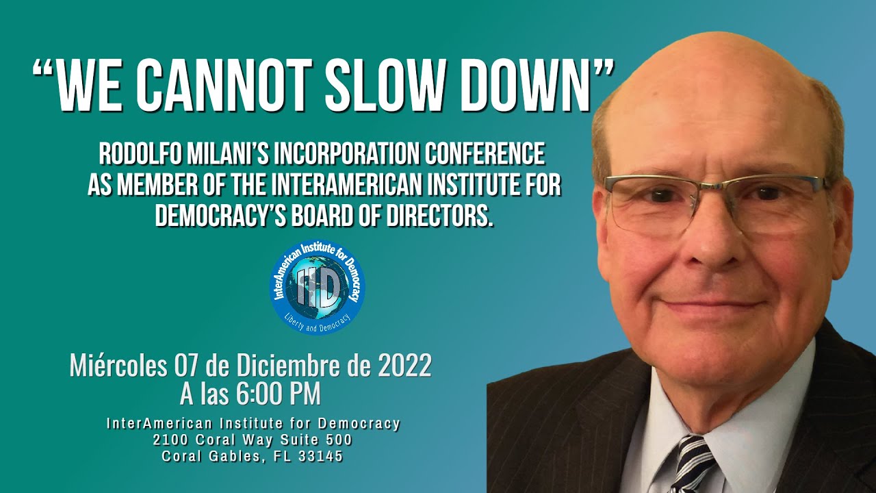 Rodolfo Milani’s Incorporation Conference as Member of the Interamerican Institute for Democracy’s Board of Directors