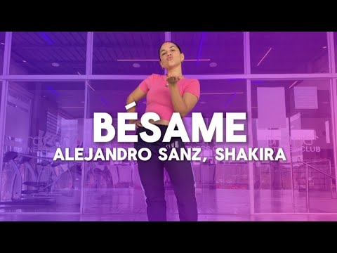 Bésame - Alejandro Sanz, Shakira - Coreografía - Flow Dance Fitness - Zumba