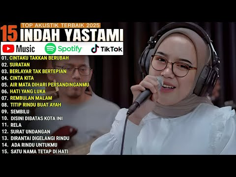 INDAH YASTAMI FULL ALBUM - CINTAKU TAKKAN BERUBAH - SURATAN || COVER AKUSTIK TERBAIK 2025