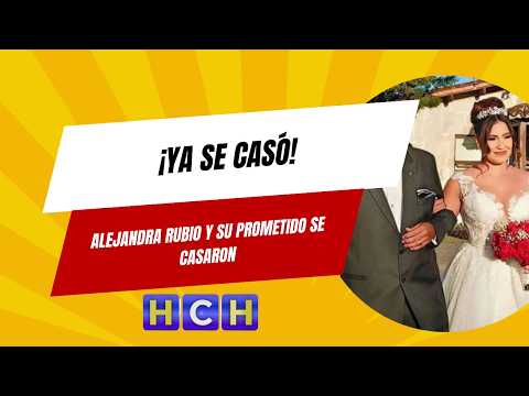 ¡Ya se casó! #AlejandraRubio y su prometido se casaron