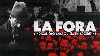 El SINDICATO ANARQUISTA más IMPORTANTE de la ARGENTINA | LA FORA [EPISODIO 1]