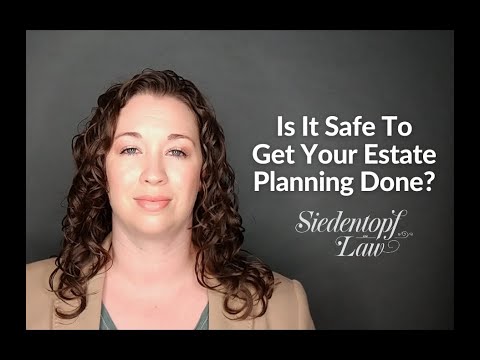 Video: Is It Safe To Get Your Estate Planning Done?