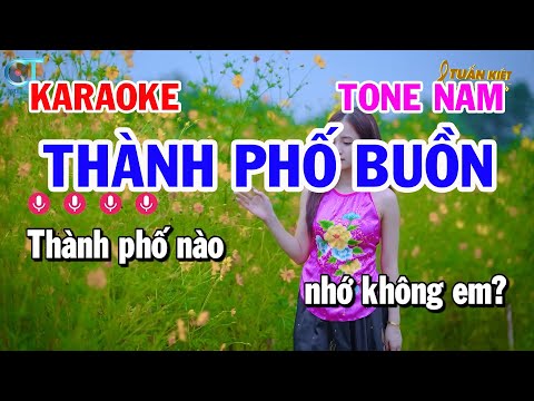 Karaoke Thành Phố Buồn – Tone Nam Nhạc Sống Hay