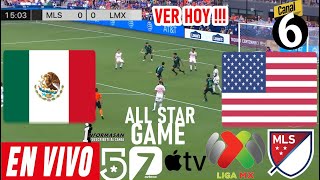 🔴En Vivo Liga MX vs MLS, Donde Ver, A Que Hora Juega MÉXICO VS USA PARTIDO ALL STAR GAME 2025